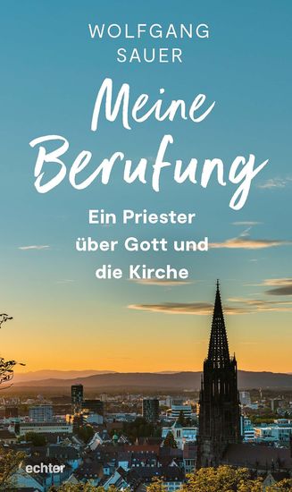 Meine Berufung - Ein Priester über Gott und die Kirche - cover