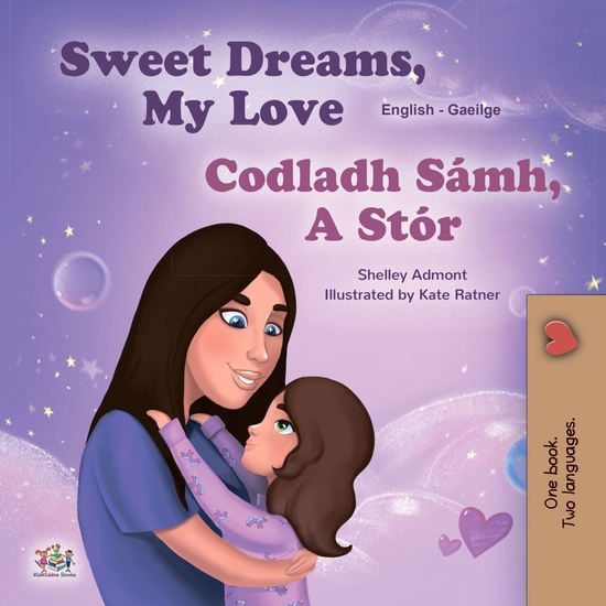 Sweet Dreams My Love Codladh Sámh A Stór - English Irish Bilingual Book for Children - cover