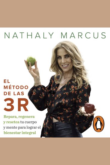 El método de las 3 R - Repera regenera y resetea tu cuerpo y mente para lograr el bienestar integral - cover