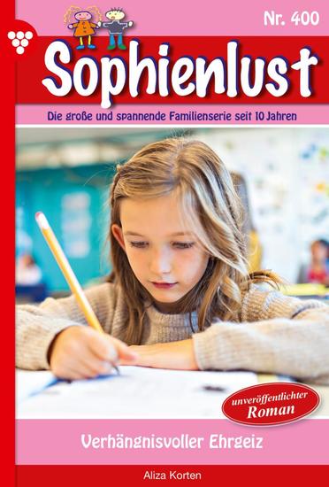 Verhängnisvoller Ehrgeiz - Sophienlust 400 – Familienroman - cover