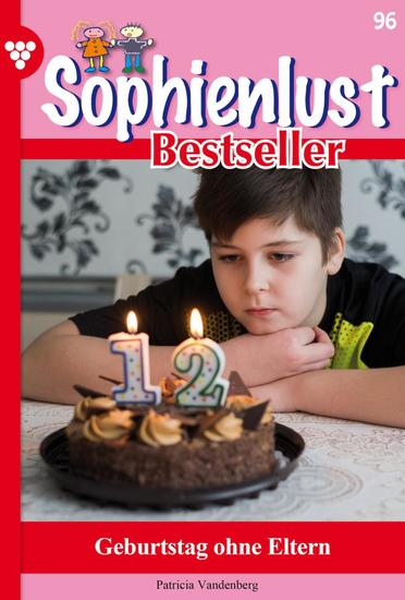 Geburtstag ohne Eltern? - Sophienlust Bestseller 96 – Familienroman - cover