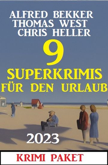 9 Superkrimis für den Urlaub 2023: Krimi Paket - cover
