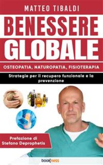 Benessere globale - Osteopatia Naturopatia Fisioterapia Strategie per il recupero funzionale e la prevenzione - cover