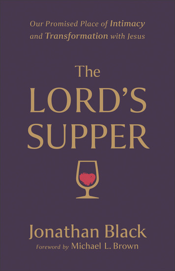 The Lord's Supper - Our Promised Place of Intimacy and Transformation with Jesus - cover
