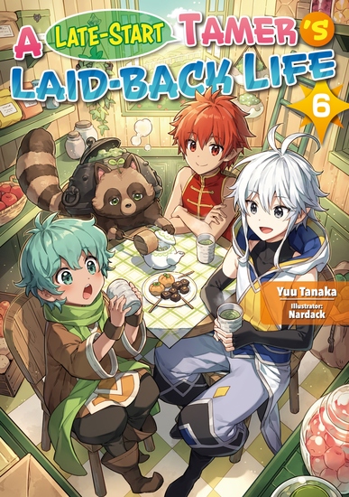 A Late-Start Tamer’s Laid-Back Life: Volume 6 - cover