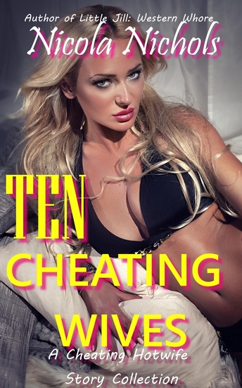 Ten Cheating Wives - A Cheating Hotwife Story Collection - cover