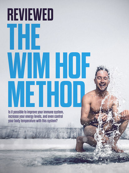 REVIEWED The Wim Hof Method - Is it possible to improve your immune system increase your energy levels and even control your body temperature with this system? - cover