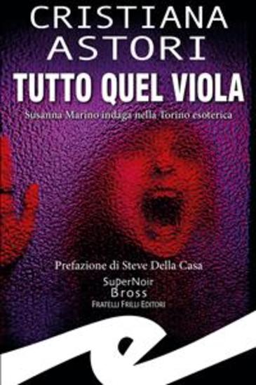 Tutto quel viola - Susanna Marino indaga nella Torino esoterica - cover