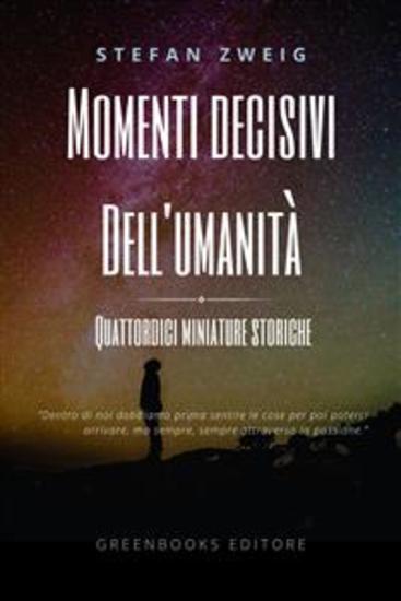 Momenti decisivi dell'umanità - Quattrodici miniature storiche - cover