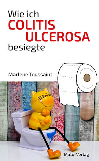 Wie ich Colitis Ulcerosa besiegte - Hilfe bei Colitis Ulcerosa Morbus Crohn Reizdarm - cover