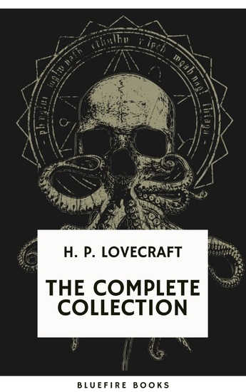 HP Lovecraft: The Complete Collection - Immerse in the Pioneering World of Cosmic Horror - cover