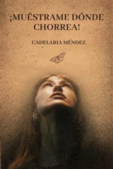 ¡Muéstrame dónde chorrea! - La guía más caliente húmeda y goteante sobre la eyaculación femenina y los orgasmos que retuercen los dedos de los pies - cover