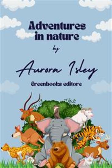 Adventures in nature - 20 Stories of Brave Children and the Magic of the Natural World - cover