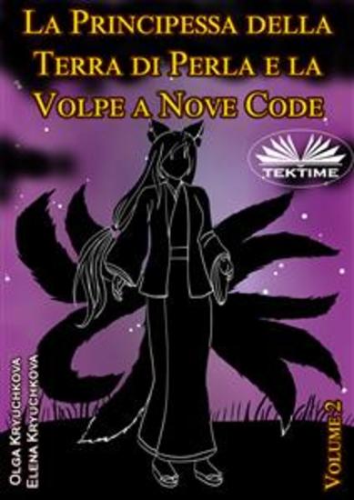 La Principessa Della Terra Di Perla E La Volpe A Nove Code Volume 2 - cover