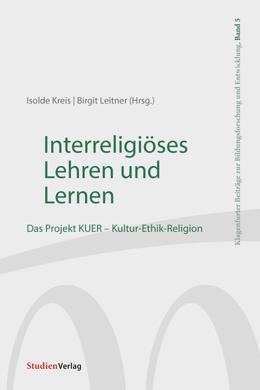 Interreligiöses Lehren und Lernen - Das Projekt KUER – Kultur-Ethik-Religion - cover