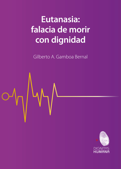 Eutanasia: falacia de morir con dignidad - cover