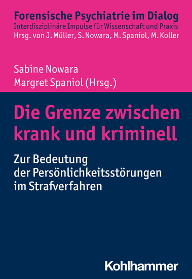 Die Grenze zwischen krank und kriminell - Zur Bedeutung der Persönlichkeitsstörungen im Strafverfahren - cover