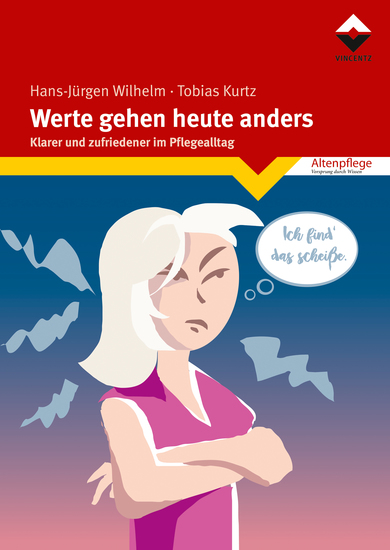 Werte gehen heute anders - Klarer und zufriedener im Pflegealltag - cover