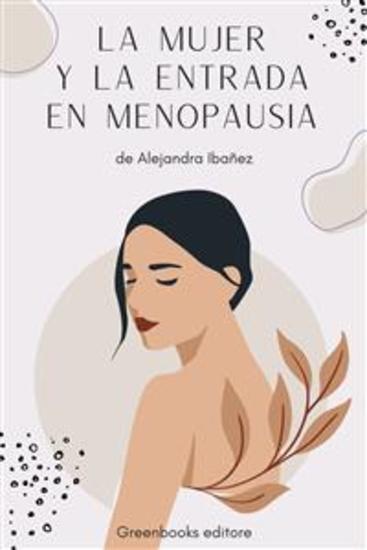 Mujer y Menopausia - Exploraciòn de los diversos aspectos de la menopausia y cómo afectan la vida de la mujer - cover