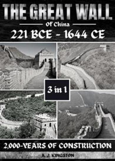 The Great Wall Of China: 221 BCE - 1644 CE - 2000-Years Of Construction - cover