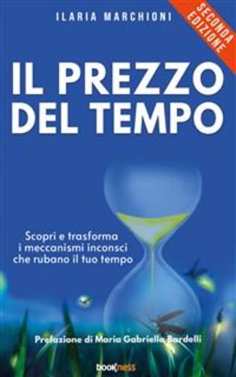 Il prezzo del tempo - Scopri e trasforma i meccanismi inconsci che rubano il tuo tempo - cover