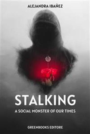 Stalking - A Social Monster of Our Times - cover