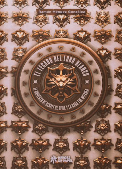 El legado del lobo blanco - El universo de Geralt de Rivia y la saga The Witcher - cover