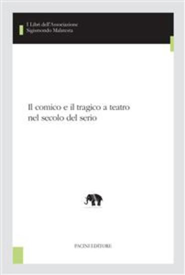 Il comico e il tragico a teatro nel secolo del serio - cover