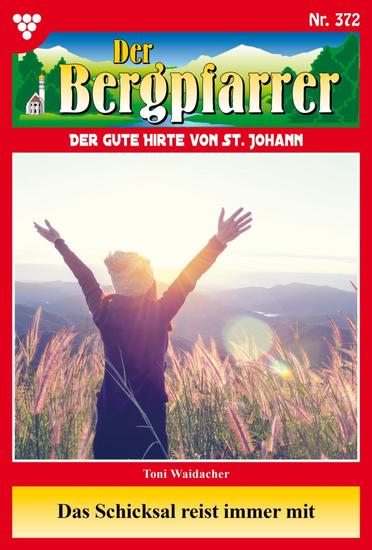 Das Schicksal reist immer mit - Der Bergpfarrer 372 – Heimatroman - cover