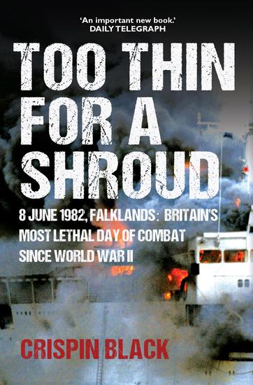 Too Thin for a Shroud - The Last Untold Story of the Falklands War - cover