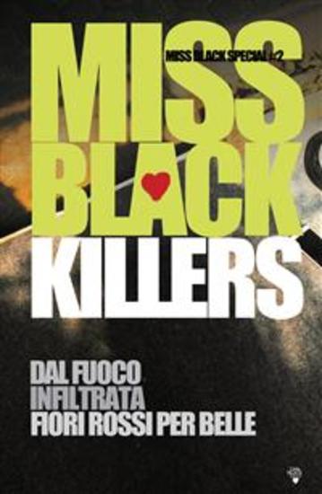 Killers - Dal fuoco - Infiltrata - Fiori rossi per Belle - cover