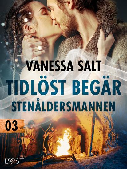 Tidlöst begär 3: Stenåldersmannen - erotisk novell - cover