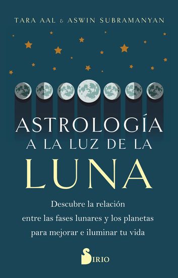 Astrología a la luz de la Luna - Descubre la relación entre las fases lunares y los planetas para mejorar e iluminar tu vida - cover