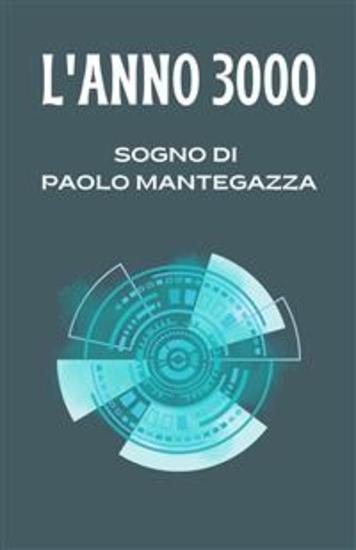 L'Anno 3000 - Sogno di Paolo Mantegazza - cover