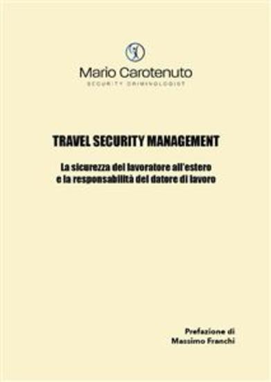 Travel Security Management - La sicurezza del lavoratore all’estero e la responsabilità del datore di lavoro - cover