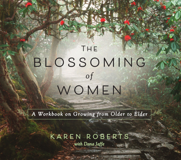 The Blossoming of Women - A Workbook on Growing from Older to Elder - cover