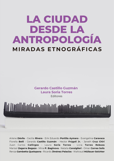 La ciudad desde la antropología: miradas etnográficas - cover