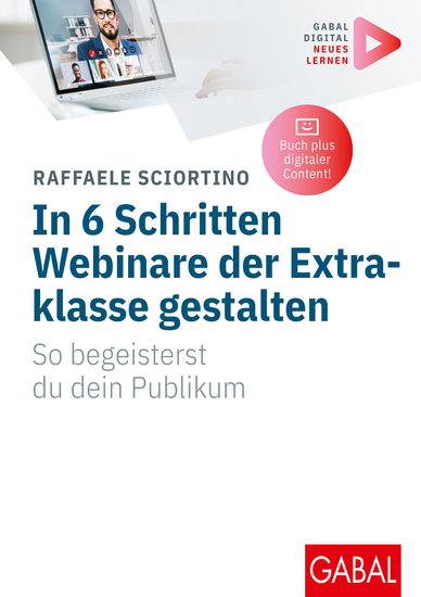 In 6 Schritten Webinare der Extraklasse gestalten - So begeisterst du dein Publikum | (Mit digitalen Zusatzinhalten zum Buch) - cover