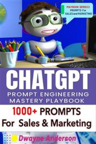 ChatGPT Prompt Engineering Mastery Playbook - 1000+ Prompts For Sales And Marketing - cover