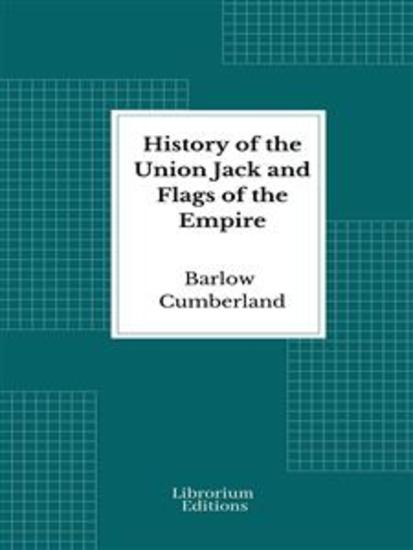 History of the Union Jack and Flags of the Empire - cover