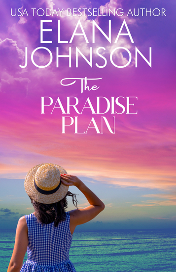 The Paradise Plan - Sweet Romance & Women’s Friendship Fiction - cover