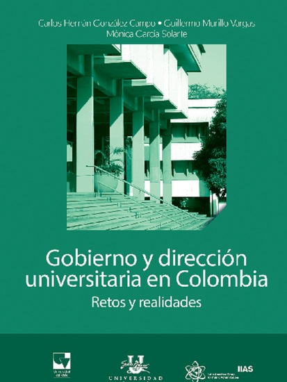 Gobierno y dirección universitaria en Colombia Retos y realidades - cover