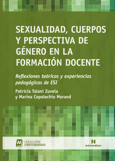 Sexualidad cuerpos y perspectiva de género en la formación docente - Reflexiones teóricas y experiencias pedagógicas de ESI - cover