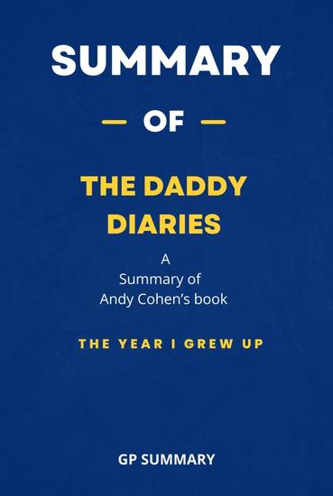 Summary of The Daddy Diaries by Andy Cohen: The Year I Grew Up - cover