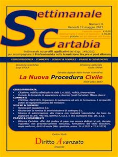 SETTIMANALE CARTABIA n 6 - Venerdì 1252023 - Rinnovazione citazione; cumulo domande di separazione e divorzio; organismi di mediazione; ricorso per cassazione; amministratore di sostegno ricerca con modalità telematiche beni da pignorare; giudice di pace non abilitati al pct diritti di copia - cover