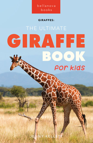 Giraffes The Ultimate Giraffe Book for Kids - 100+ Amazing Giraffe Facts Photos Quiz & More - cover