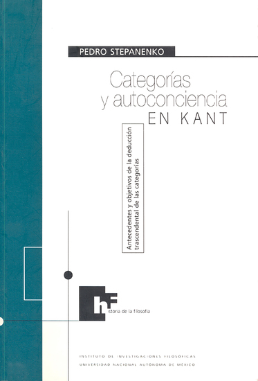 Categorías y autoconciencia en Kant Antecedentes y objetivos de la deducción trascendental de las categorías - cover