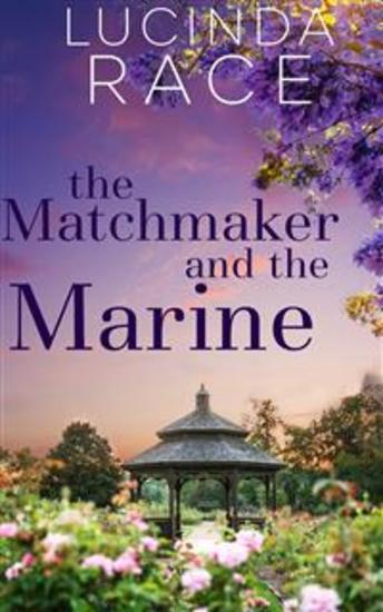 The Matchmaker and The Marine - A Clean Later in Life Small Town Romance - cover