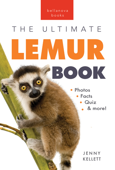 Lemurs The Ultimate Lemur Book - 100+ Amazing Lemur Facts Photos Quiz + More - cover
