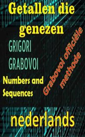 Getallen die Genezen Grigori Grabovoi Officile Methode - Verbeter jezelf in alle aspecten van je leven en trek alles aan wat je wilt durf en zoek geluk en vervulling - cover